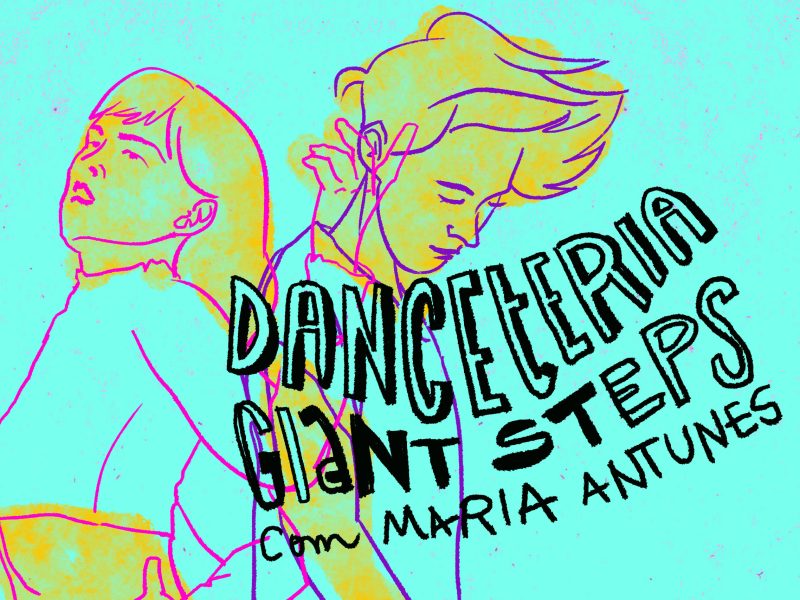 Danceteria — Giant Steps com Maria Antunes
